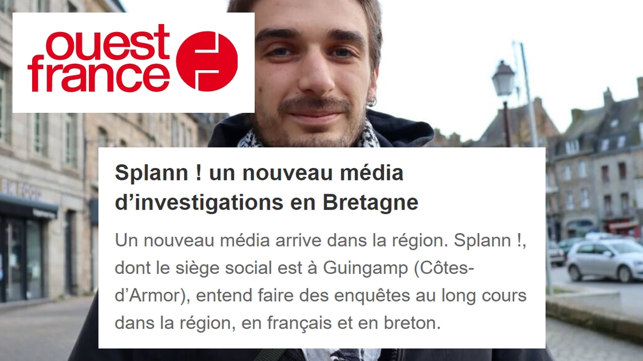 210224 - Ouest France Splann ! un nouveau média d'investigations en Bretagne