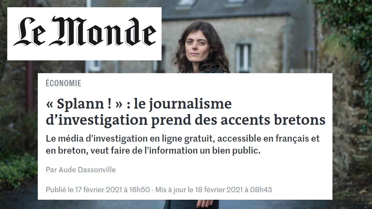 210217 - Le Monde Splann ! le journalisme d'investigation prend des accents bretons
