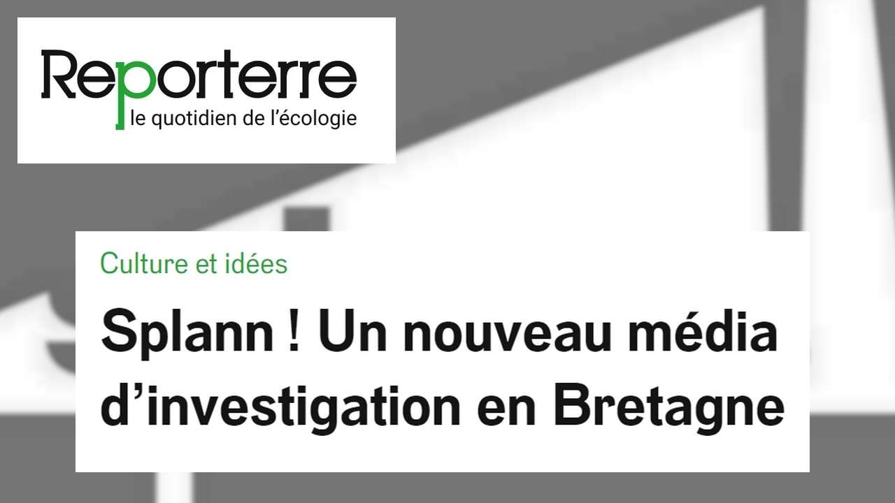 210217 - Reporterre Splann ! Un nouveau média d'investigation en Bretagne