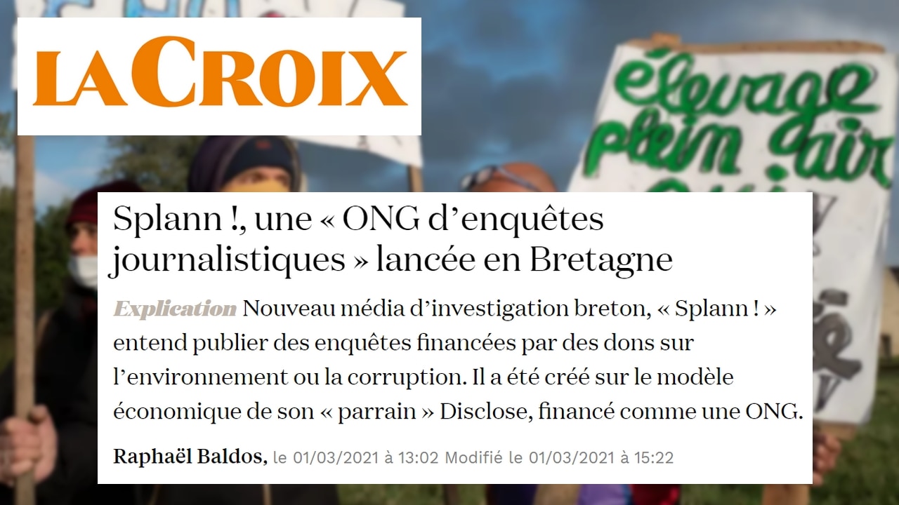 210301 - La Croix Splann ! une ONG d'enquêtes journalistiques lancée en Bretagne