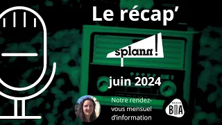 Prévisualisation de Le récap’ de « Splann ! », un rattrapage de l’actualité bretonne en juin 2024