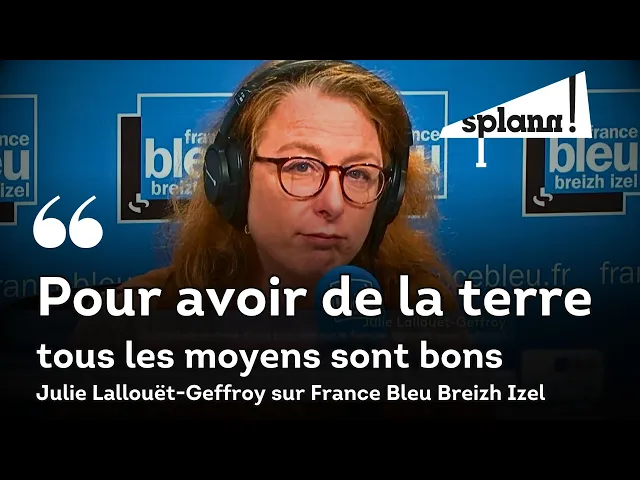 « Des fermes bretonnes dépassent les 1.000 ha », Julie Lallouët-Geffroy sur France Bleu Breizh Izel