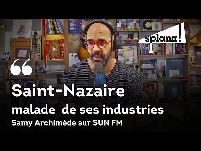 « Les soudeurs des Chantiers de l’Atlantique sont exposés au Chrome VI » : Samy Archimède sur SUN FM