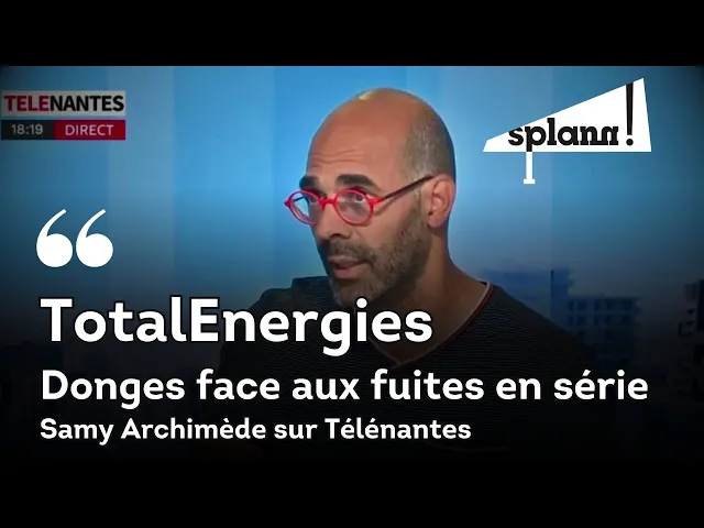 « La raffinerie TotalEnergies de Donges inquiète les riverains », Samy Archimède sur Télénantes