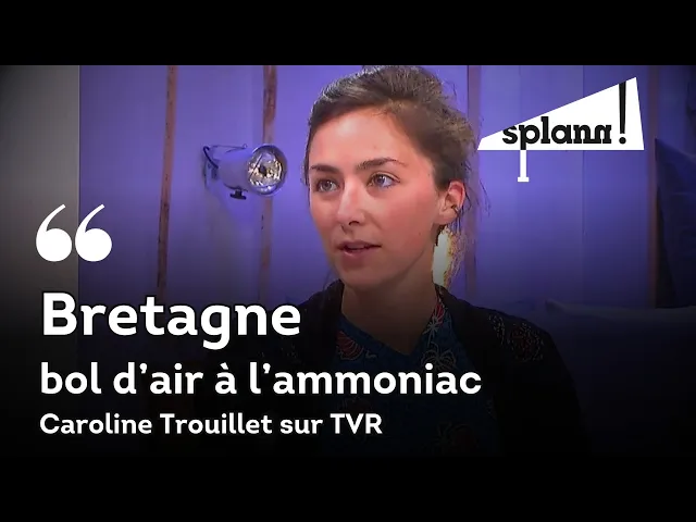 Caroline Trouillet présente « Bretagne : bol d’air à l’ammoniac » sur TVR