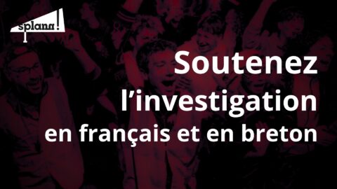Soutenez l'investigation en français et en breton