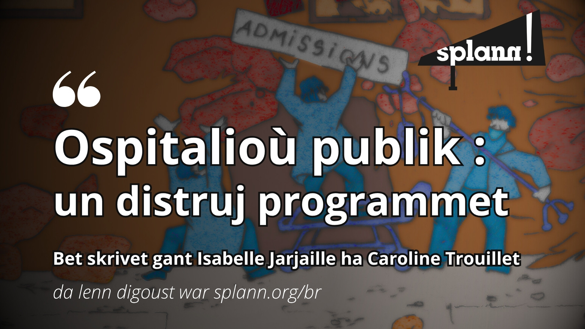 Ospitalioù publik : un distruj programmet, ur marc’had evit ar gennad prevez