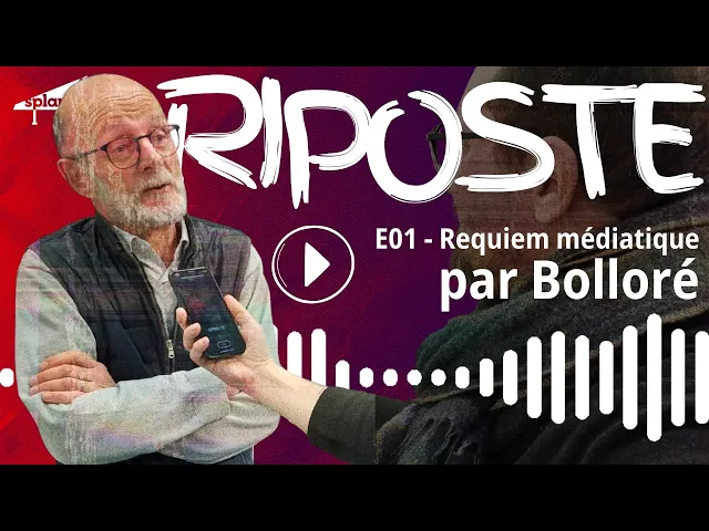Requiem médiatique par Bolloré | Podcast Riposte E01