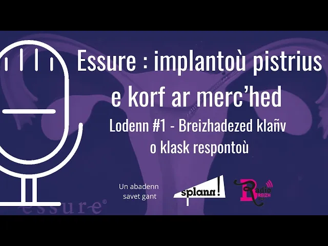 Ensteudoù Essure : Breizhadezed klañv o klask respontoù | Enklaskoù « Splann ! » S02 E01