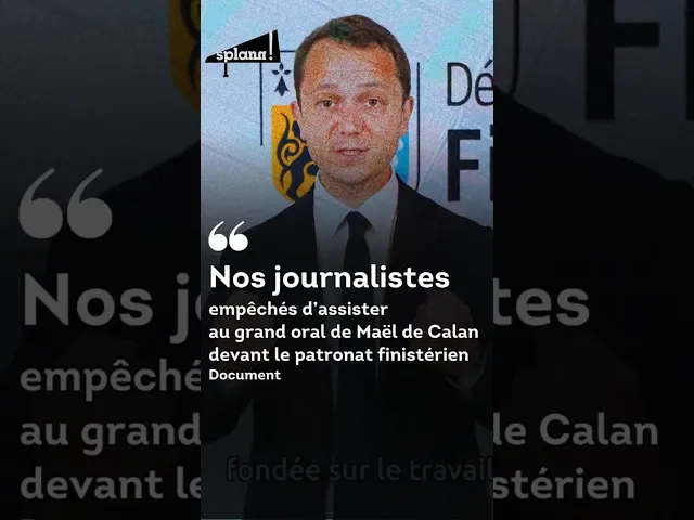Nos journalistes entravés à Quimper, lors du discours de Maël de Calan devant le patronat