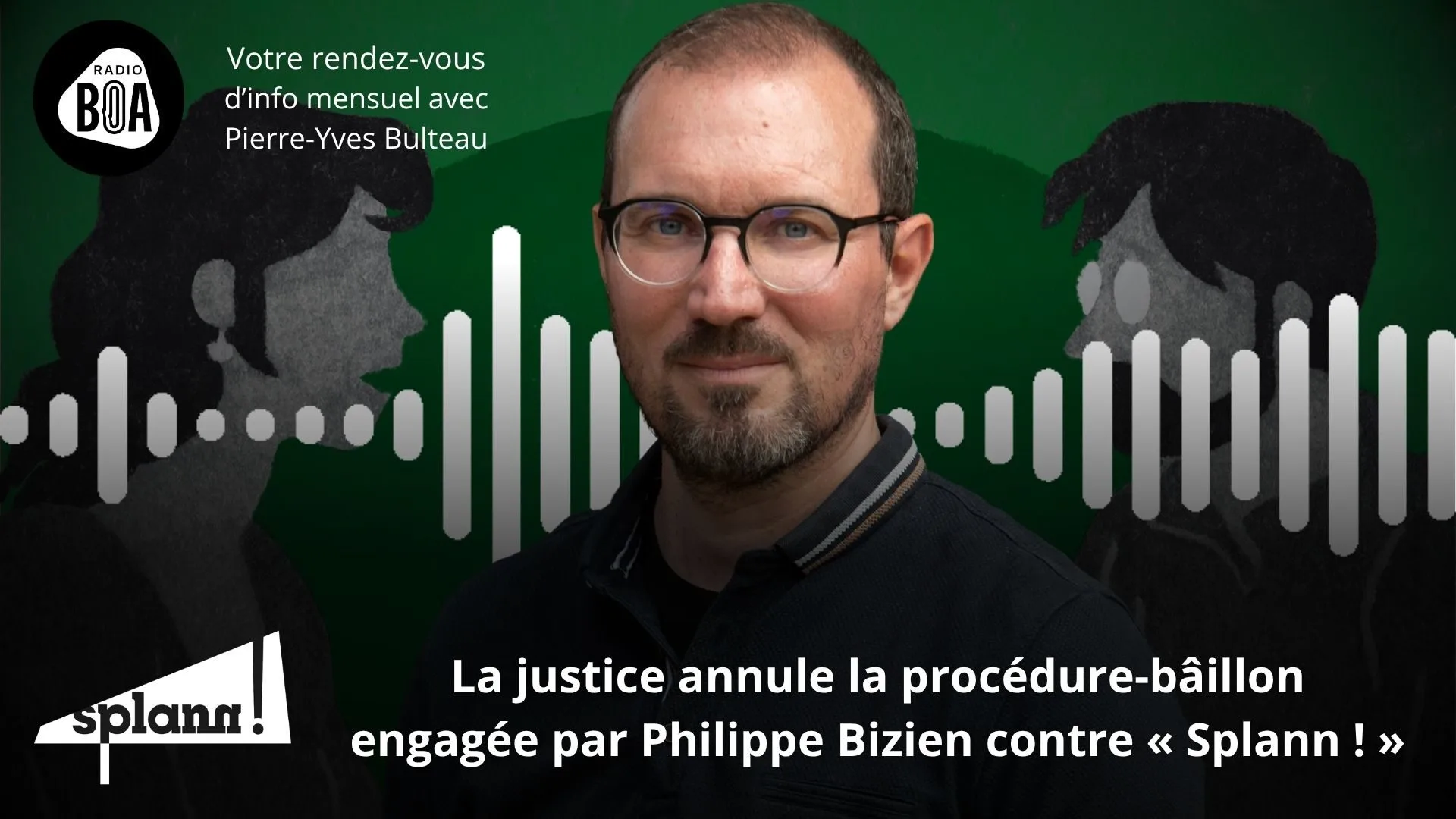 La procédure bâillon de Philippe Bizien finit à la corbeille | Le récap&rsquo; de « Splann ! » de mai 2025