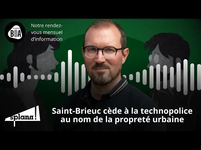 Saint-Brieuc achète pour 32 000 € de caméras à la légalité douteuse | Notre récap&rsquo; de janvier 2026