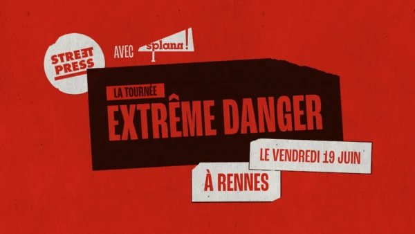 260619 Streetpress Extrême Danger Soirée Rennes Avec Splann !